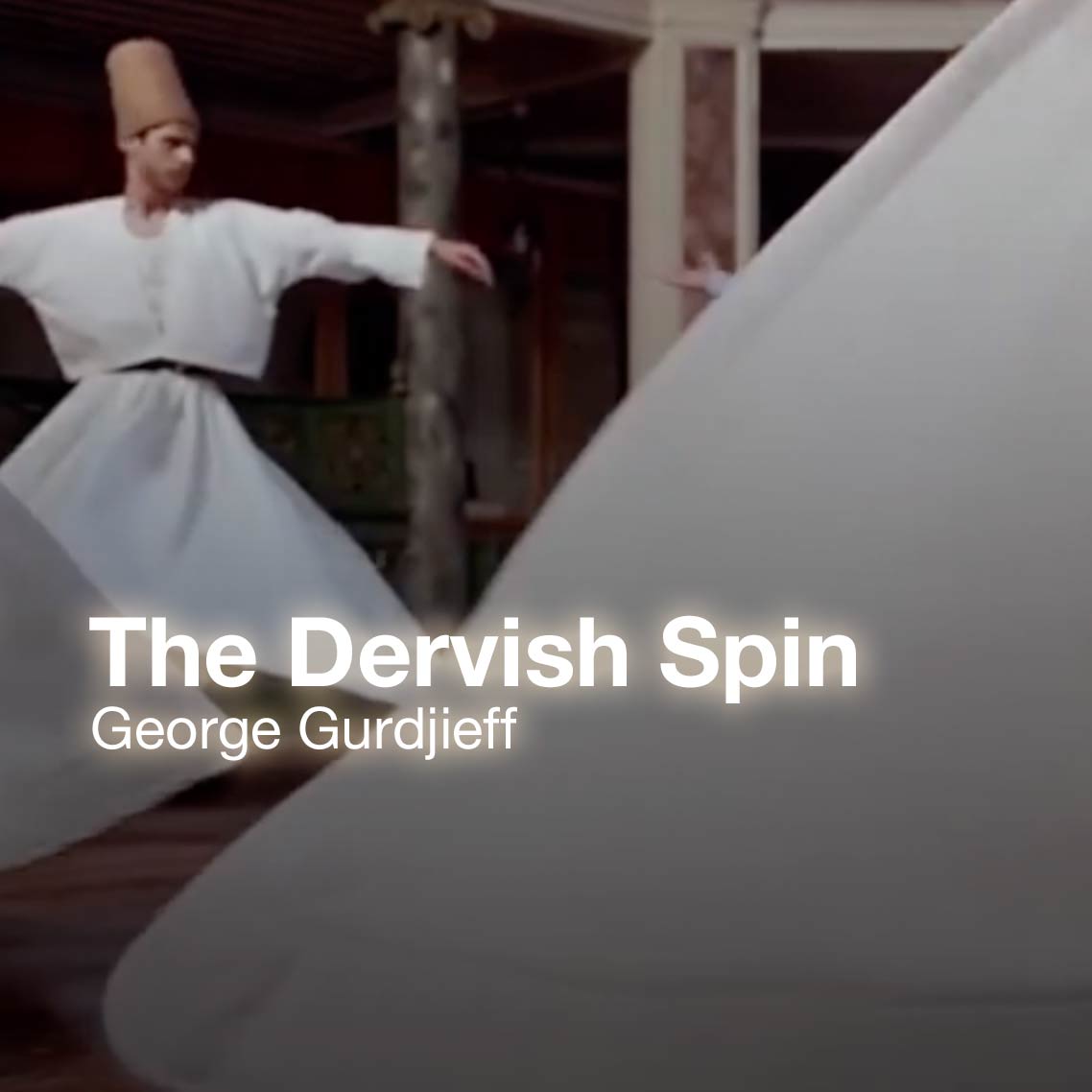 Gurdjieff dances The Dervish Spin