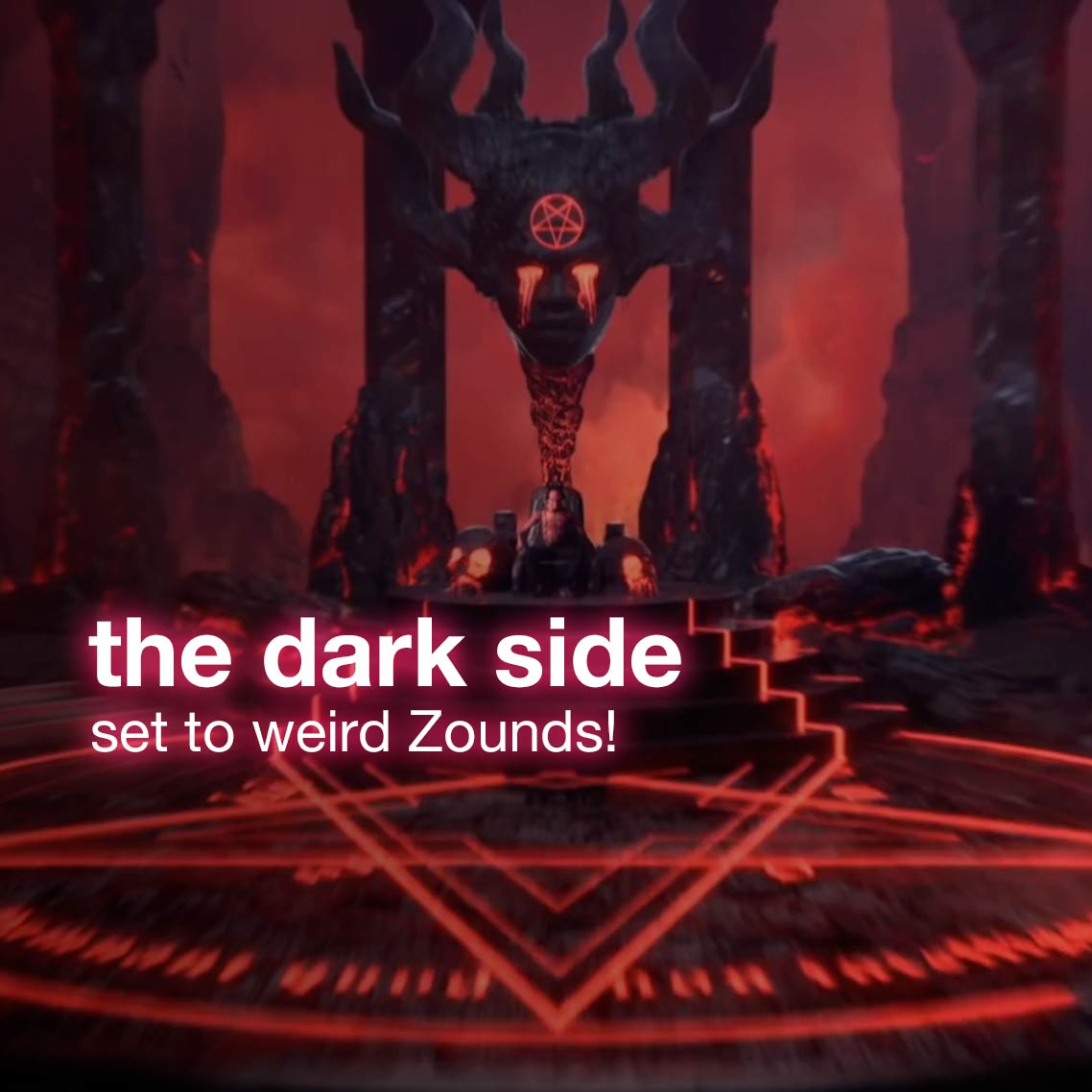 the dark side | set to weird zounds!