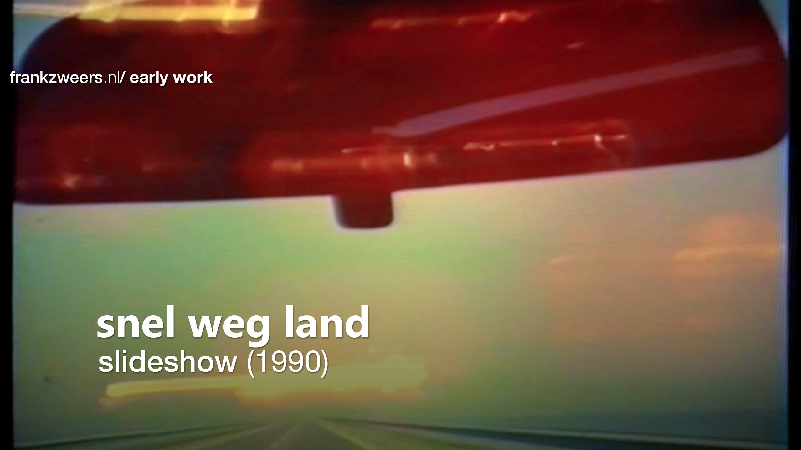 snel weg land | early work